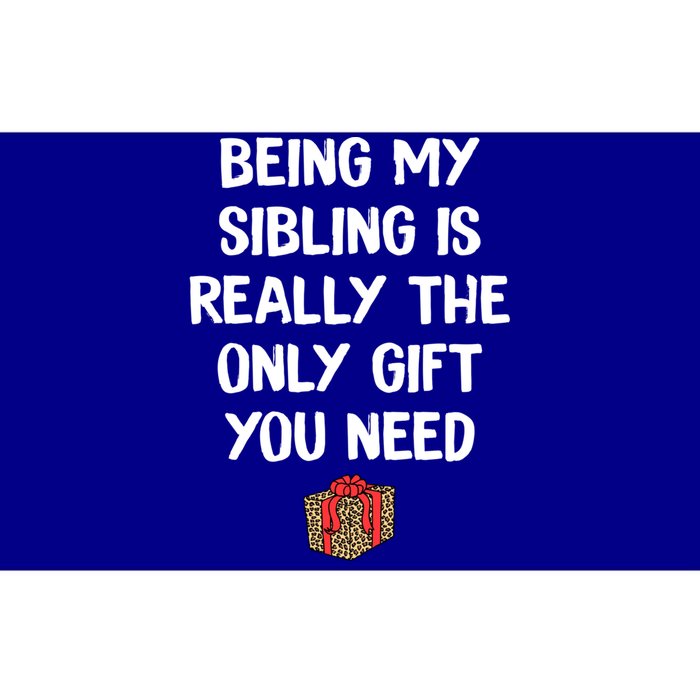 Being My Sibling Is Really The Only Gift You Need Box Xmas Cute Gift Bumper Sticker