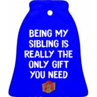 Being My Sibling Is Really The Only Gift You Need Box Xmas Cute Gift Ceramic Bell Ornament