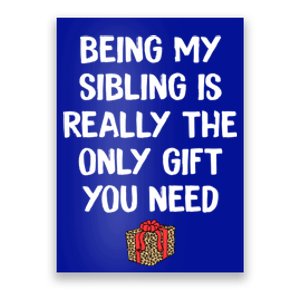 Being My Sibling Is Really The Only Gift You Need Box Xmas Cute Gift Poster