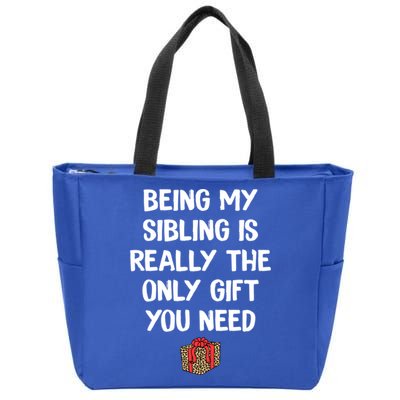 Being My Sibling Is Really The Only Gift You Need Box Xmas Cute Gift Zip Tote Bag