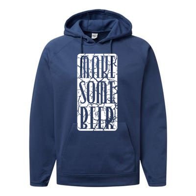 Brewing Make Some Beer Gift Performance Fleece Hoodie