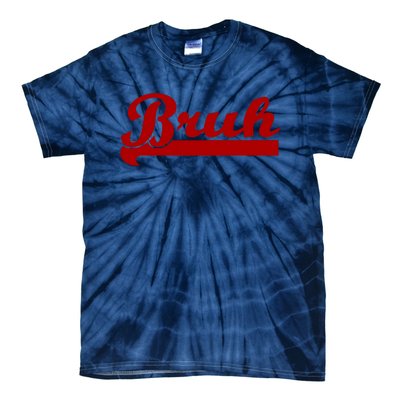 Bruh Meme Saying Funny Brother Greeting Tie-Dye T-Shirt