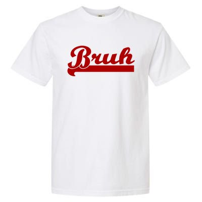 Bruh Meme Saying Funny Brother Greeting Garment-Dyed Heavyweight T-Shirt