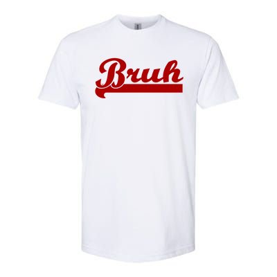 Bruh Meme Saying Funny Brother Greeting Softstyle CVC T-Shirt