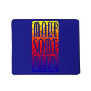 Brewing Make Some Beer Gift Mousepad