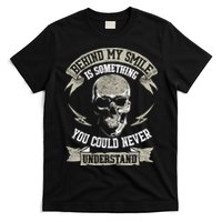 Behind My Smile Is Something You Could Never Understand T-Shirt