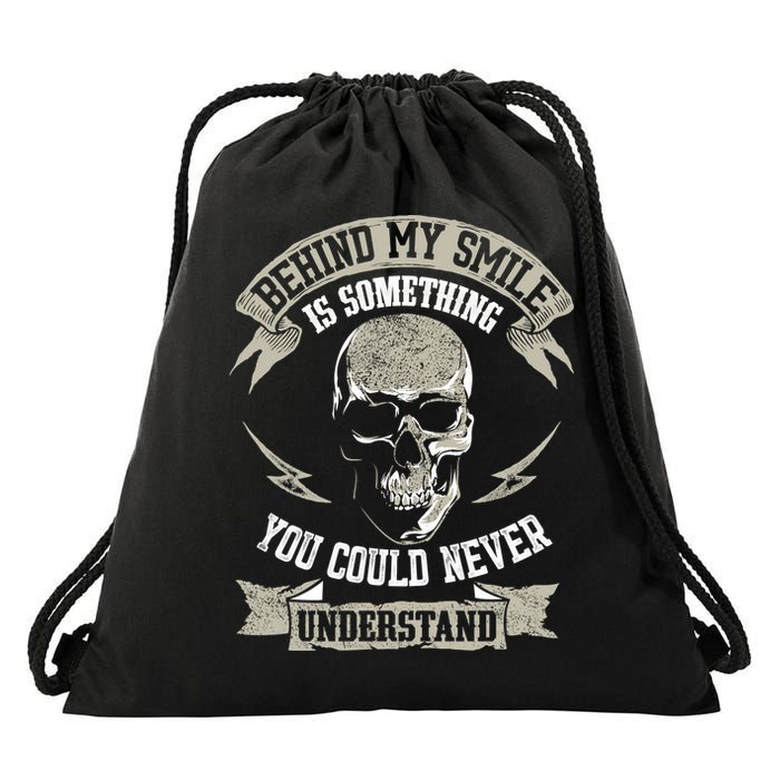 Behind My Smile Is Something You Could Never Understand Drawstring Bag