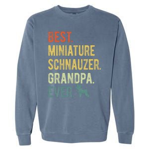 Best Miniature Schnauzer Grandpa Ever Dog Lover Fathers Day Garment-Dyed Sweatshirt