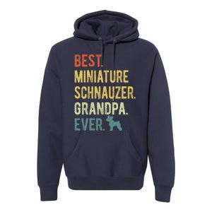 Best Miniature Schnauzer Grandpa Ever Dog Lover Fathers Day Premium Hoodie