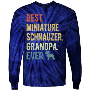 Best Miniature Schnauzer Grandpa Ever Dog Lover Fathers Day Tie-Dye Long Sleeve Shirt