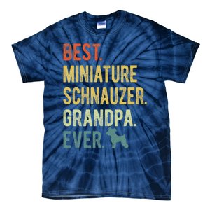 Best Miniature Schnauzer Grandpa Ever Dog Lover Fathers Day Tie-Dye T-Shirt