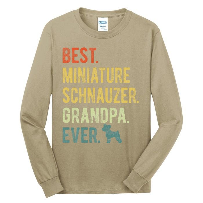 Best Miniature Schnauzer Grandpa Ever Dog Lover Fathers Day Tall Long Sleeve T-Shirt