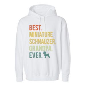 Best Miniature Schnauzer Grandpa Ever Dog Lover Fathers Day Garment-Dyed Fleece Hoodie