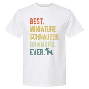 Best Miniature Schnauzer Grandpa Ever Dog Lover Fathers Day Garment-Dyed Heavyweight T-Shirt