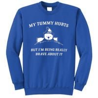 Bear My Tummy Hurts But IM Being Really Brave About It Sweatshirt