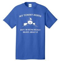 Bear My Tummy Hurts But IM Being Really Brave About It Tall T-Shirt