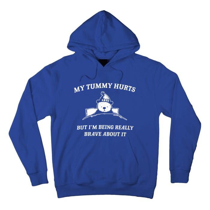 Bear My Tummy Hurts But IM Being Really Brave About It Tall Hoodie