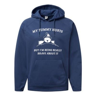 Bear My Tummy Hurts But IM Being Really Brave About It Performance Fleece Hoodie