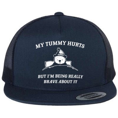 Bear My Tummy Hurts But IM Being Really Brave About It Flat Bill Trucker Hat