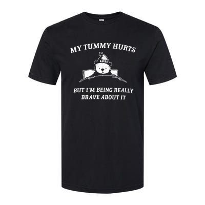 Bear My Tummy Hurts But IM Being Really Brave About It Softstyle CVC T-Shirt