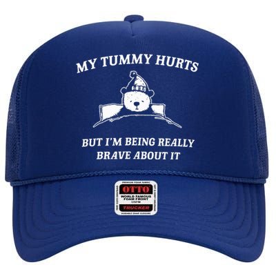 Bear My Tummy Hurts But IM Being Really Brave About It High Crown Mesh Back Trucker Hat