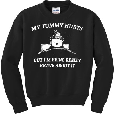 Bear My Tummy Hurts But IM Being Really Brave About It Kids Sweatshirt