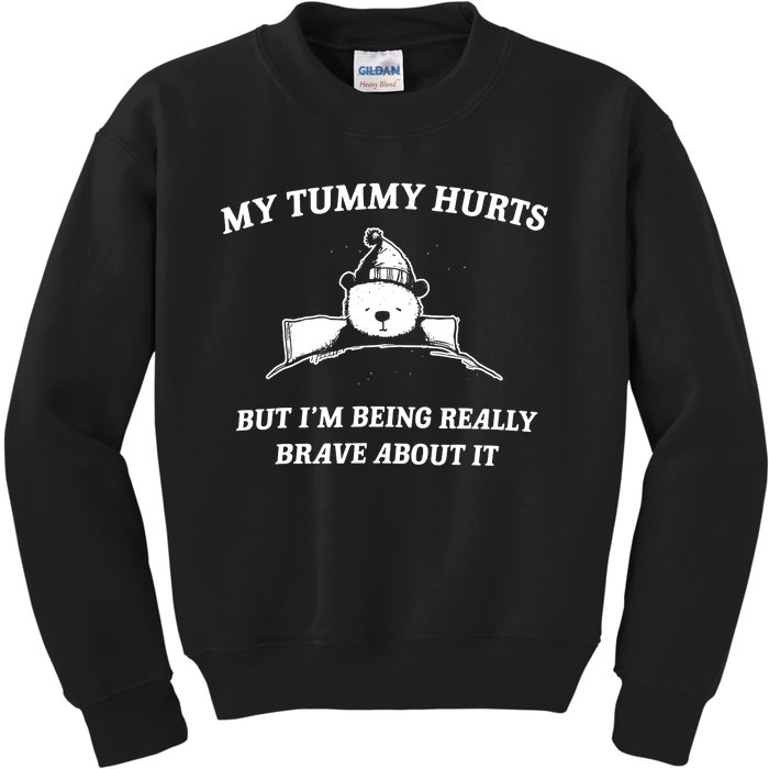 Bear My Tummy Hurts But IM Being Really Brave About It Kids Sweatshirt