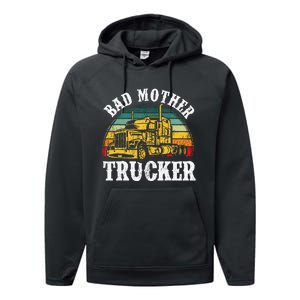 Bad Mother Trucker Gift Truck Driver Gag Performance Fleece Hoodie