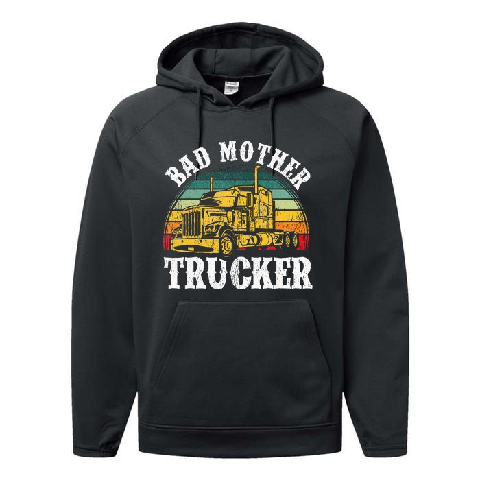 Bad Mother Trucker Gift Truck Driver Gag Performance Fleece Hoodie