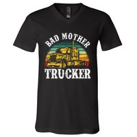 Bad Mother Trucker Gift Truck Driver Gag V-Neck T-Shirt