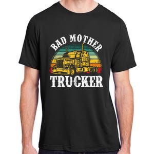 Bad Mother Trucker Gift Truck Driver Gag Adult ChromaSoft Performance T-Shirt