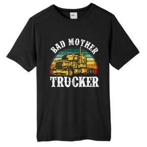 Bad Mother Trucker Gift Truck Driver Gag Tall Fusion ChromaSoft Performance T-Shirt