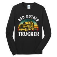 Bad Mother Trucker Gift Truck Driver Gag Tall Long Sleeve T-Shirt