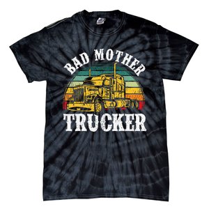 Bad Mother Trucker Gift Truck Driver Gag Tie-Dye T-Shirt