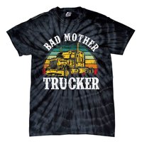 Bad Mother Trucker Gift Truck Driver Gag Tie-Dye T-Shirt