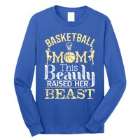 Basketball Mom This Beauty Raised Her Beast Basketball Gift Long Sleeve Shirt