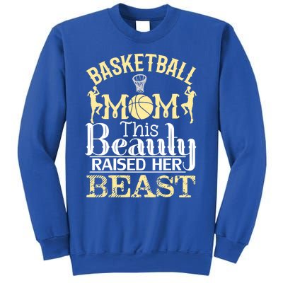 Basketball Mom This Beauty Raised Her Beast Basketball Gift Sweatshirt