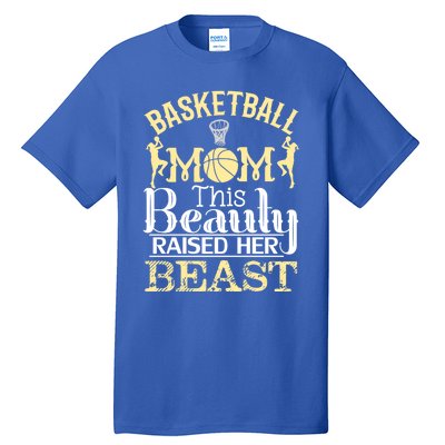 Basketball Mom This Beauty Raised Her Beast Basketball Gift Tall T-Shirt