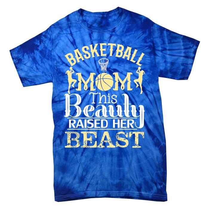 Basketball Mom This Beauty Raised Her Beast Basketball Gift Tie-Dye T-Shirt