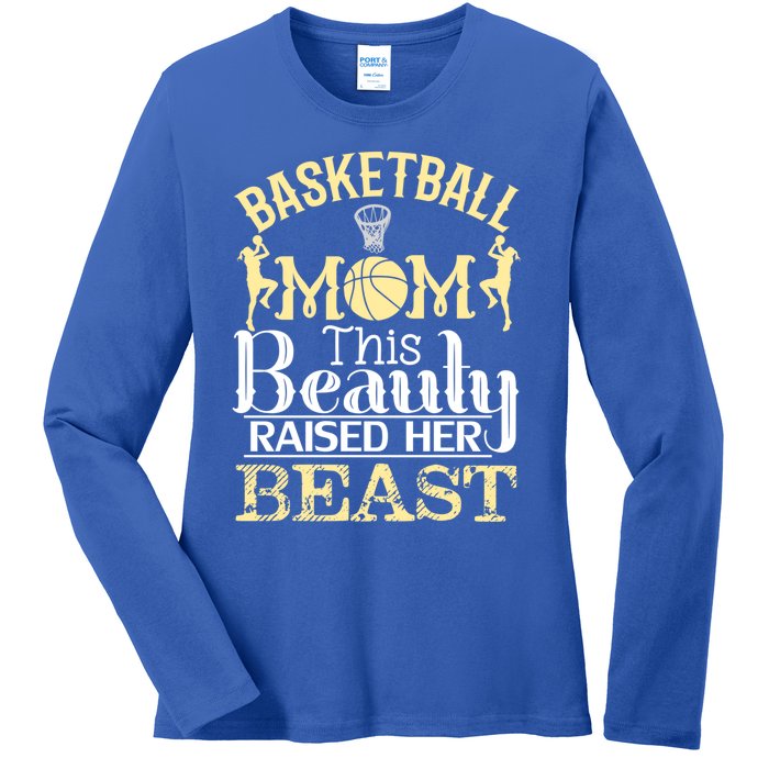 Basketball Mom This Beauty Raised Her Beast Basketball Gift Ladies Long Sleeve Shirt