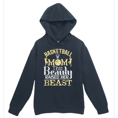 Basketball Mom This Beauty Raised Her Beast Basketball Gift Urban Pullover Hoodie