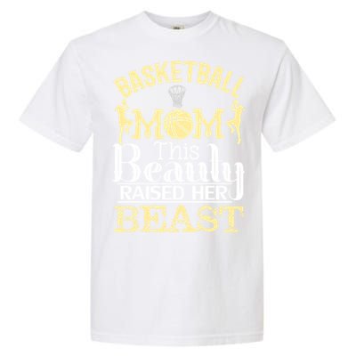 Basketball Mom This Beauty Raised Her Beast Basketball Gift Garment-Dyed Heavyweight T-Shirt