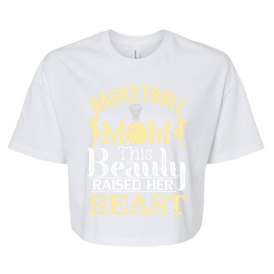 Basketball Mom This Beauty Raised Her Beast Basketball Gift Bella+Canvas Jersey Crop Tee