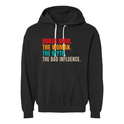 Bonus Mom The Woman The Myth The Bad Influence Funny Stepmom Garment-Dyed Fleece Hoodie