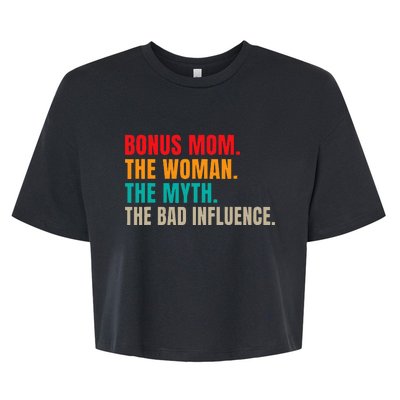 Bonus Mom The Woman The Myth The Bad Influence Funny Stepmom Bella+Canvas Jersey Crop Tee