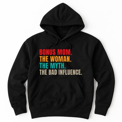 Bonus Mom The Woman The Myth The Bad Influence Funny Stepmom Hoodie