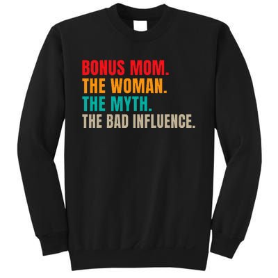 Bonus Mom The Woman The Myth The Bad Influence Funny Stepmom Sweatshirt