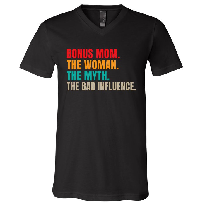 Bonus Mom The Woman The Myth The Bad Influence Funny Stepmom V-Neck T-Shirt