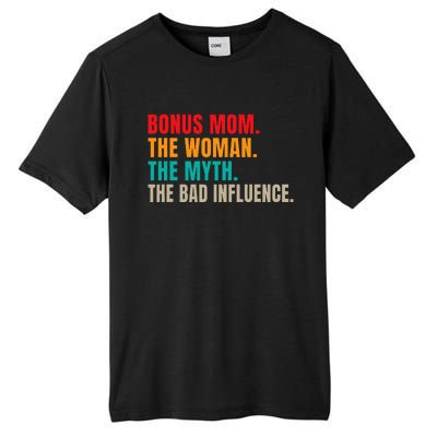 Bonus Mom The Woman The Myth The Bad Influence Funny Stepmom Tall Fusion ChromaSoft Performance T-Shirt