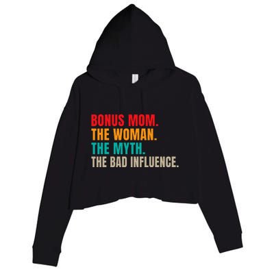 Bonus Mom The Woman The Myth The Bad Influence Funny Stepmom Crop Fleece Hoodie